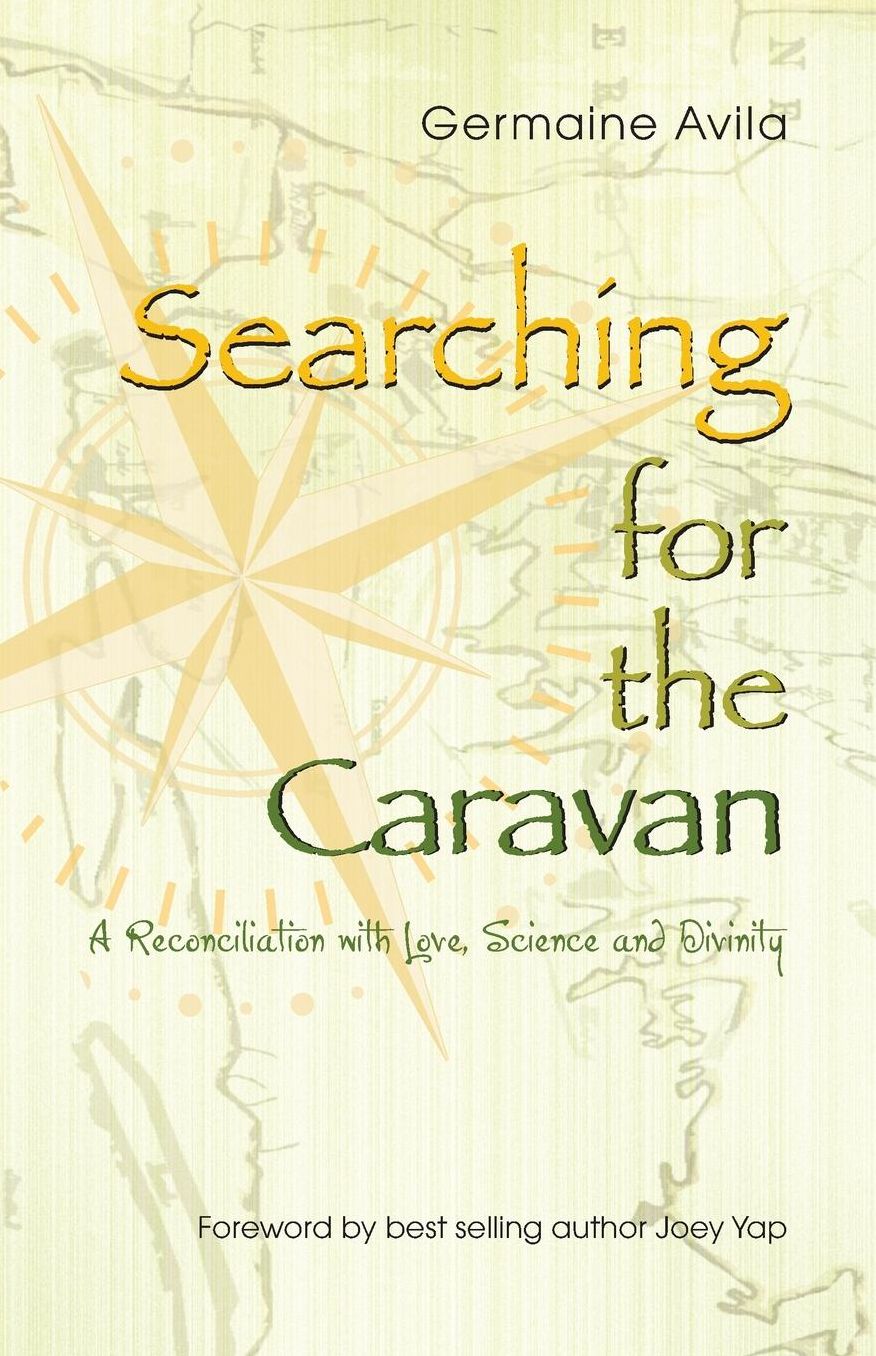 Searching for the Caravan: A Reconciliation with Love, Science and Divinity