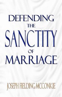 Defending the Sanctity of Marriage