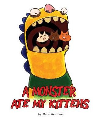 A Monster Ate My Kittens