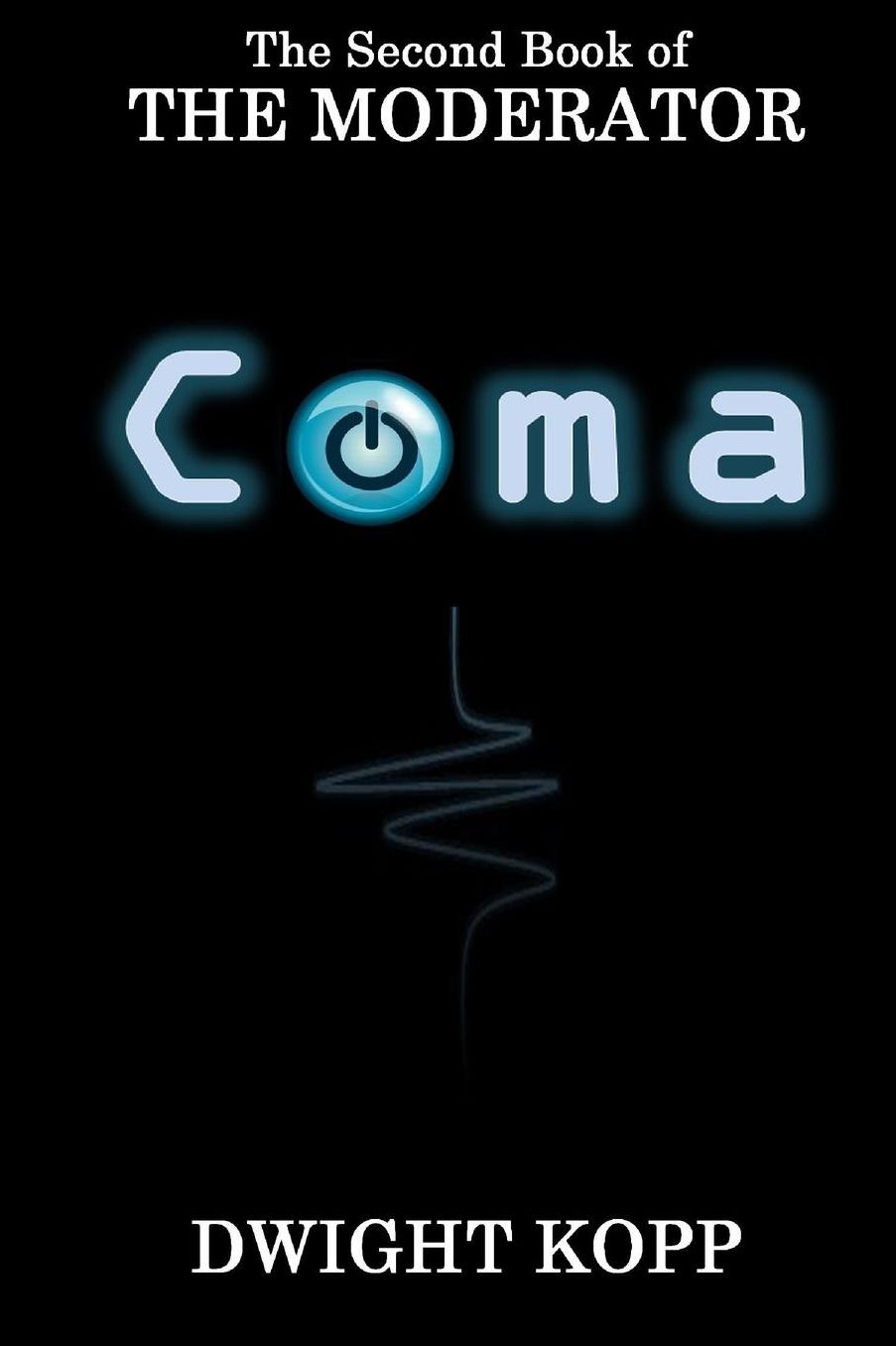 The Coma: The Second Book of The Moderator