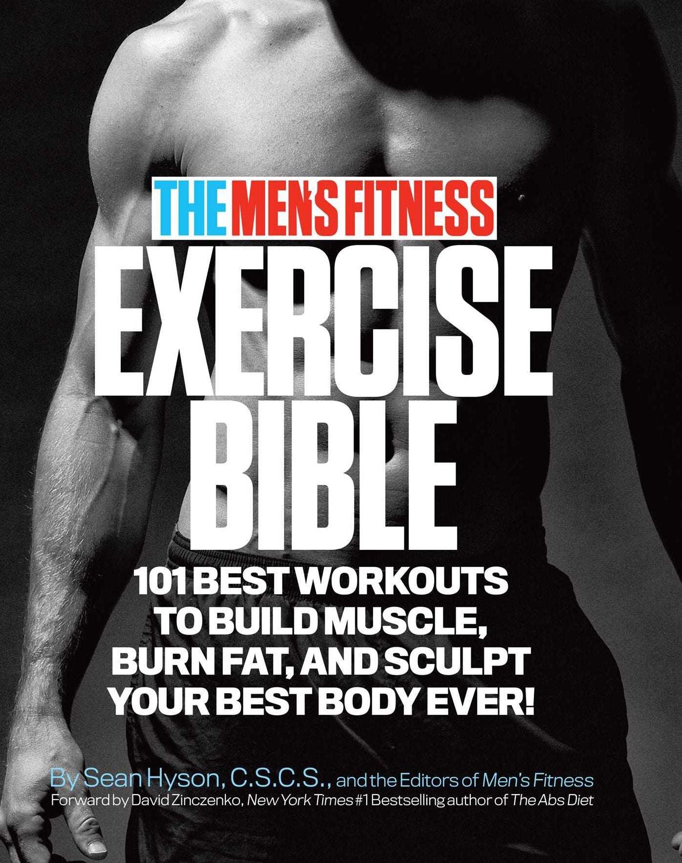 The Men's Fitness Exercise Bible: 101 Best Workouts to Build Muscle, Burn Fat, and Sculpt Your Best Body Ever!