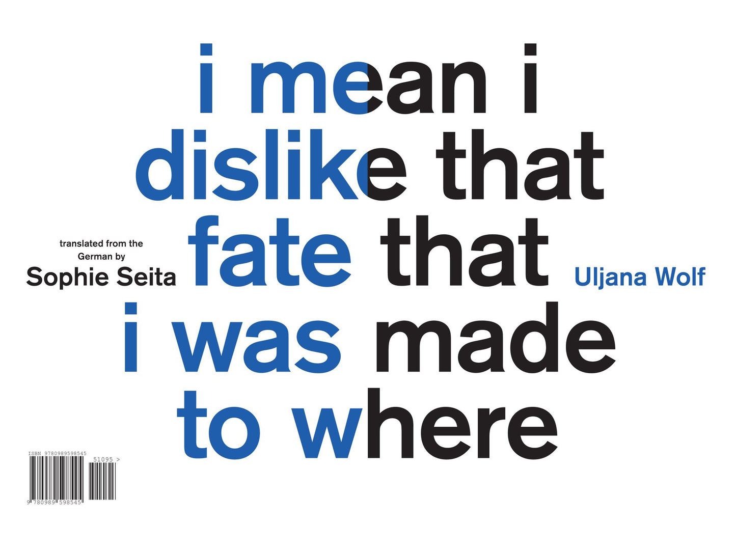 i mean i dislike that fate that i was made to where