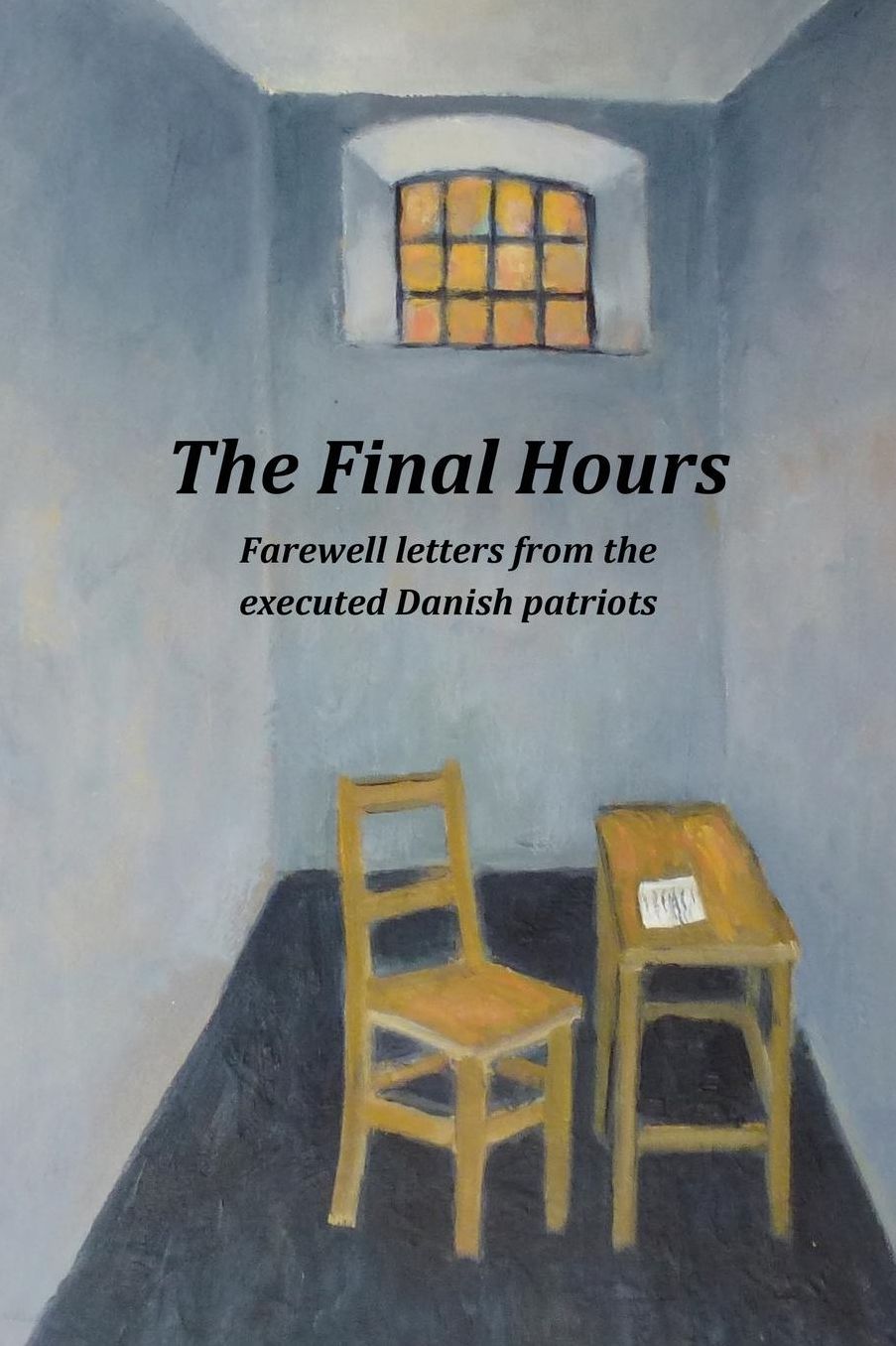 The Final Hours: Farewell letters from the executed Danish patriots