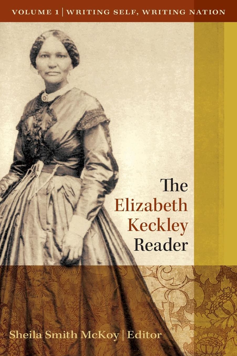 The Elizabeth Keckley Reader: A Determined Life