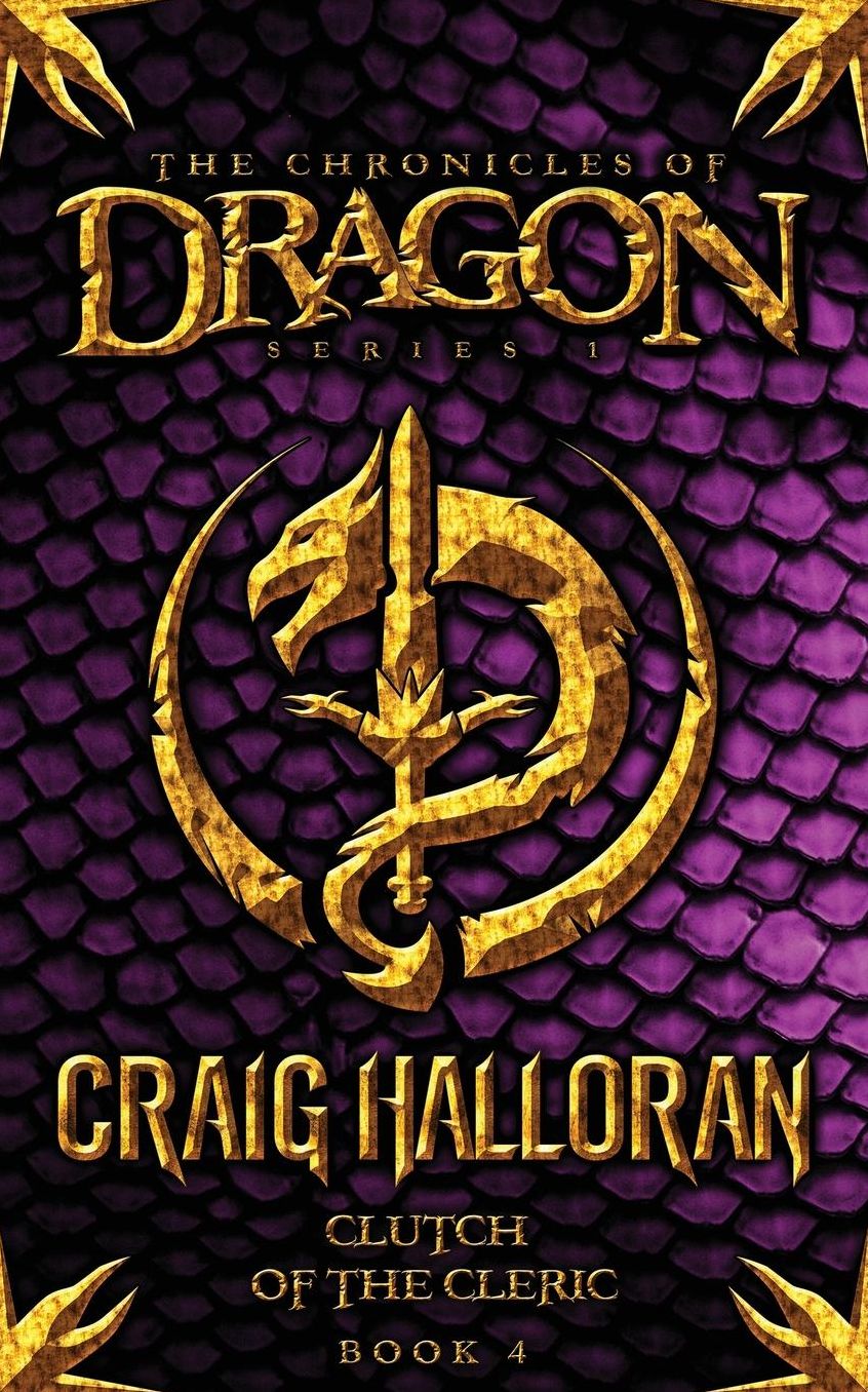 The Chronicles of Dragon: Clutch of the Cleric (Book 4)