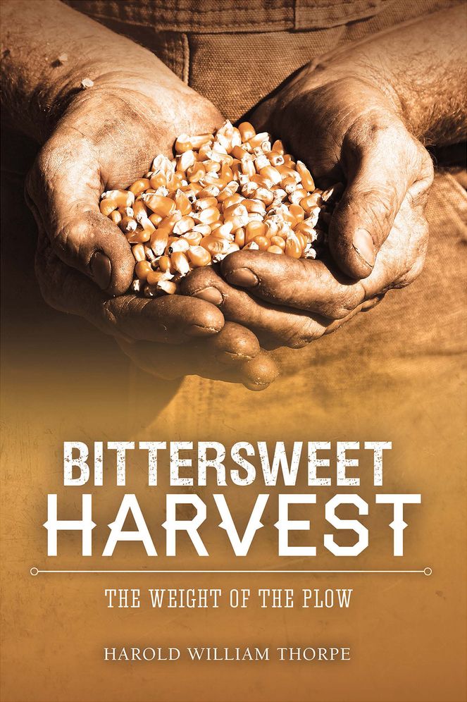 Bittersweet Harvest : The Weight of the Plow
