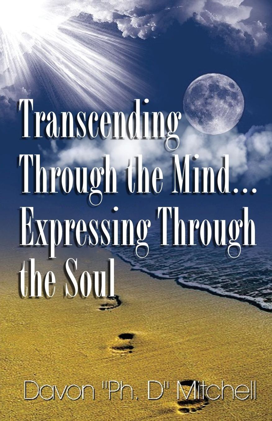 Transcending Through the Mind...Expressing Through the Soul
