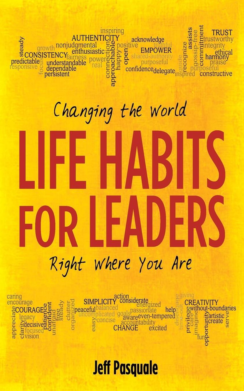 Life Habits for Leaders: Changing the World Right Where You Are
