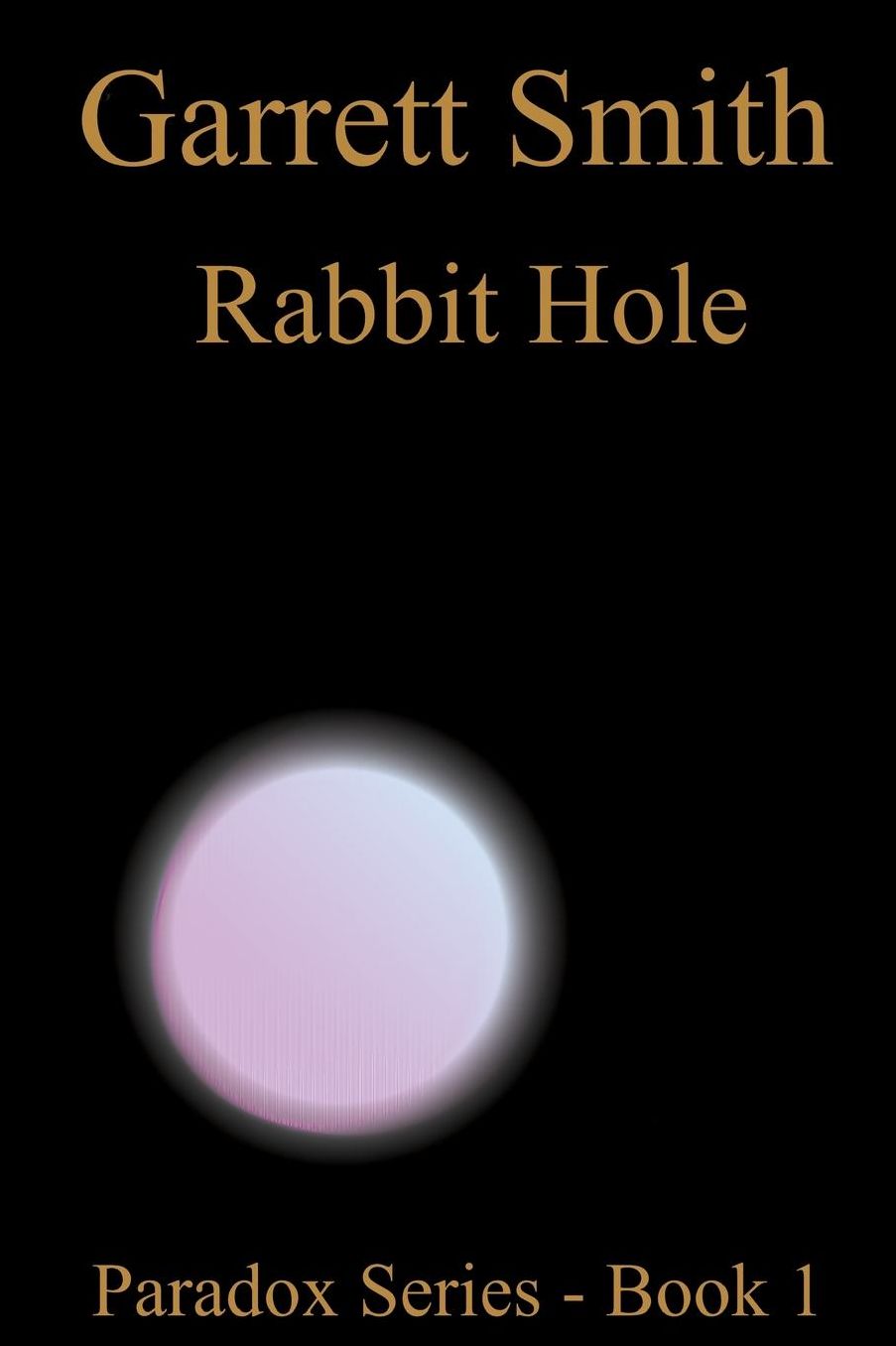 Rabbit Hole: The Paradox Series - Book 1
