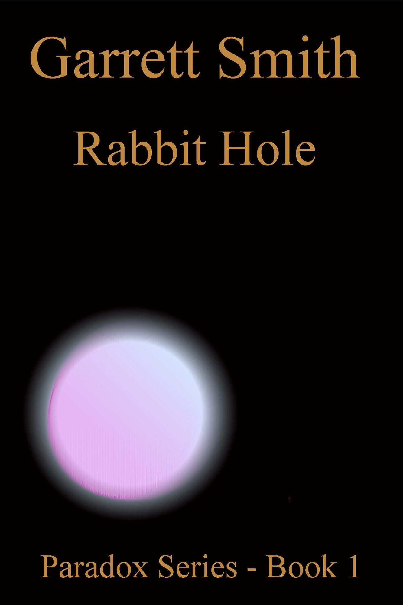 Rabbit Hole: The Paradox Series - Book 1