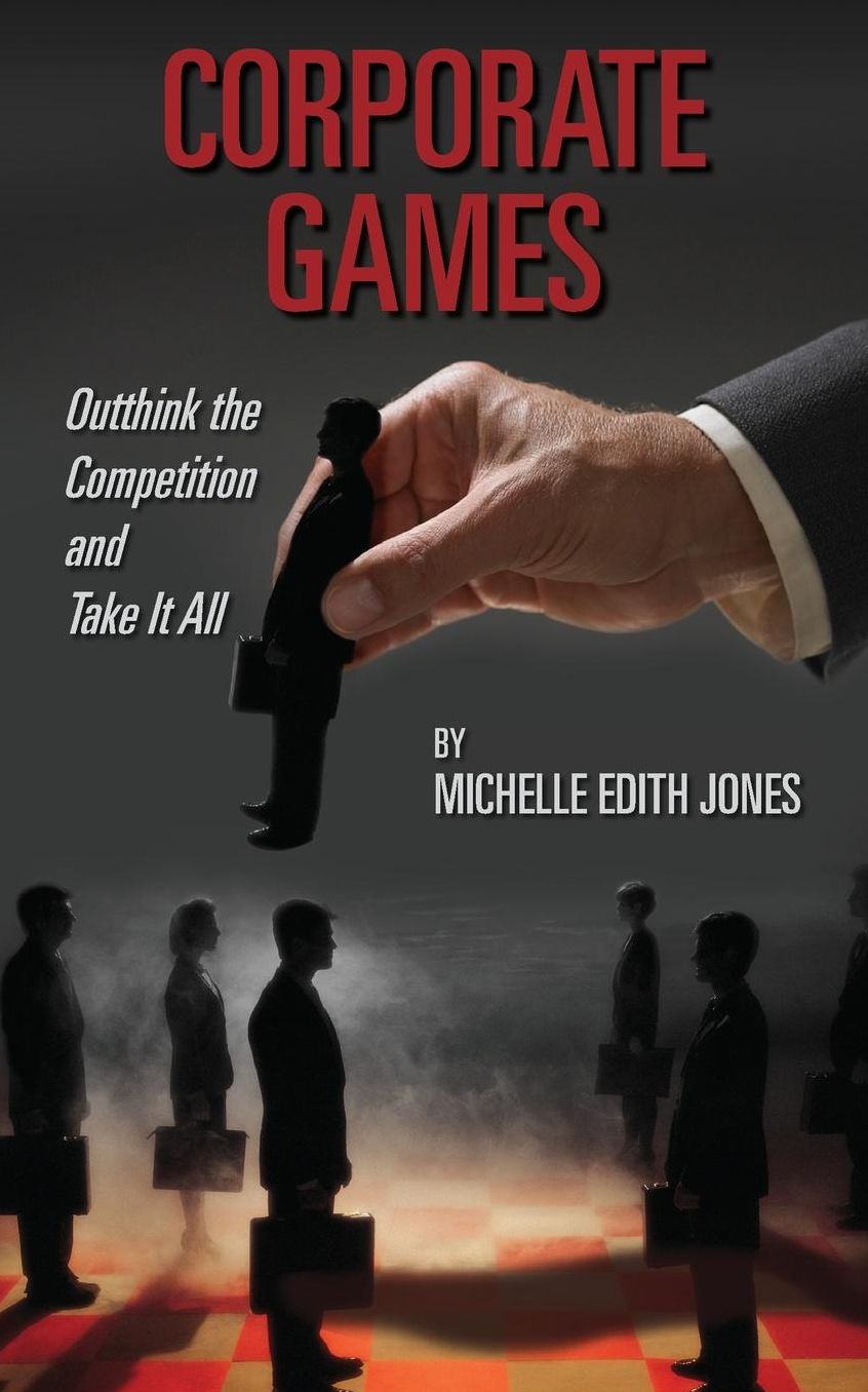 Corporate Games: Outthink the Competition and Take It All