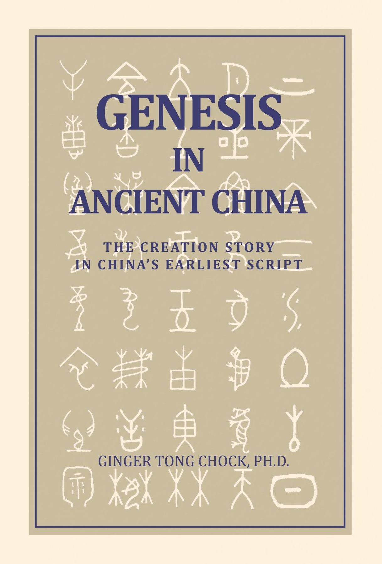 Genesis in Ancient China: The Creation Story in China's Earliest Script