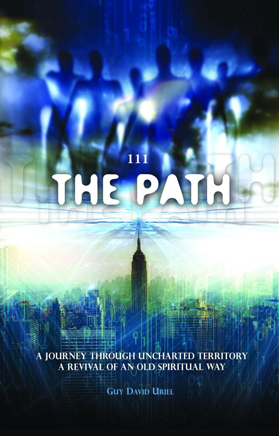 111 the Path: A Journey Through Uncharted Territory, a Revival of an Old Spiritual Way