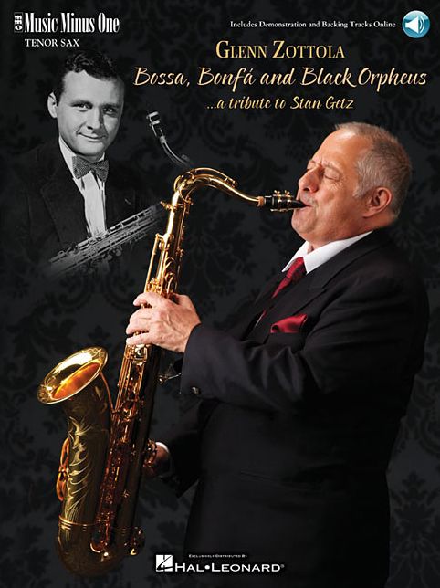Bossa, Bonfa & Black Orpheus for Tenor Saxophone: A Tribute to Stan Getz