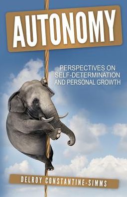 Autonomy: Perspectives On Self-Determination and Personal Growth