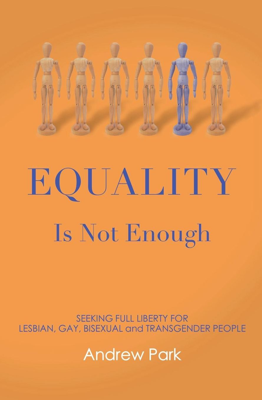 Equality Is Not Enough: Seeking Full Liberty for Lesbian, Gay, Bisexual and Transgender Americans