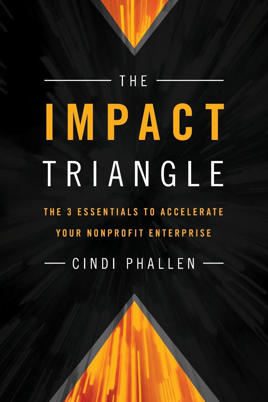 The Impact Triangle: The 3 Essentials to Accelerate Your Nonprofit Enterprise