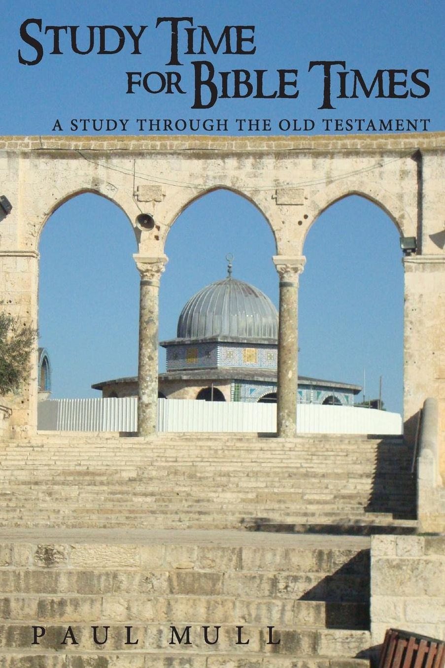 Study Time for Bible Times: A Study Through the Old Testament