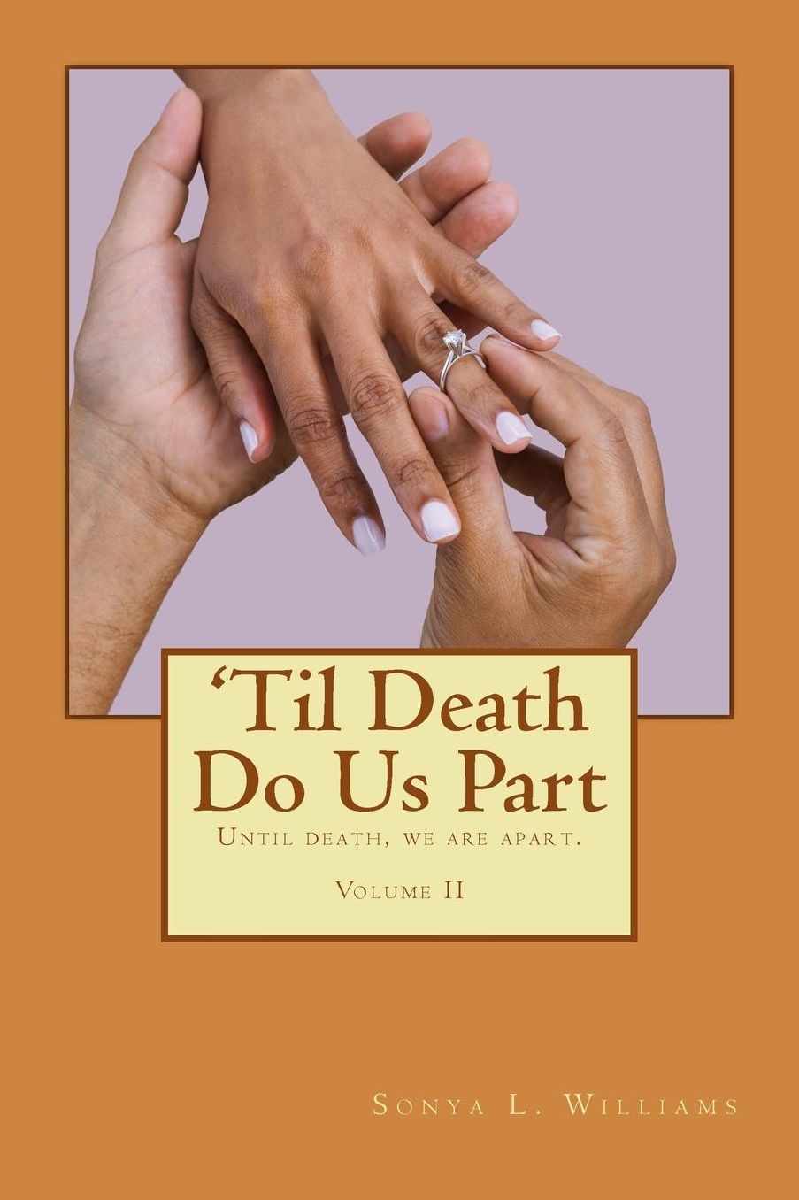 'Til Death Do Us Part: Until death, we are apart.