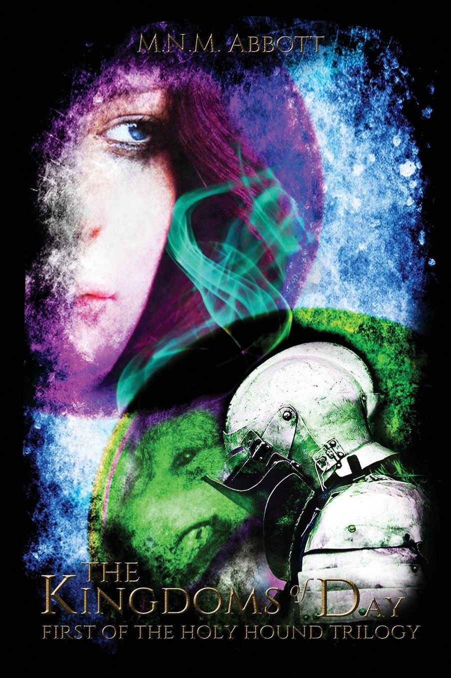 The Kingdoms of Day: First of the Holy Hound Trilogy