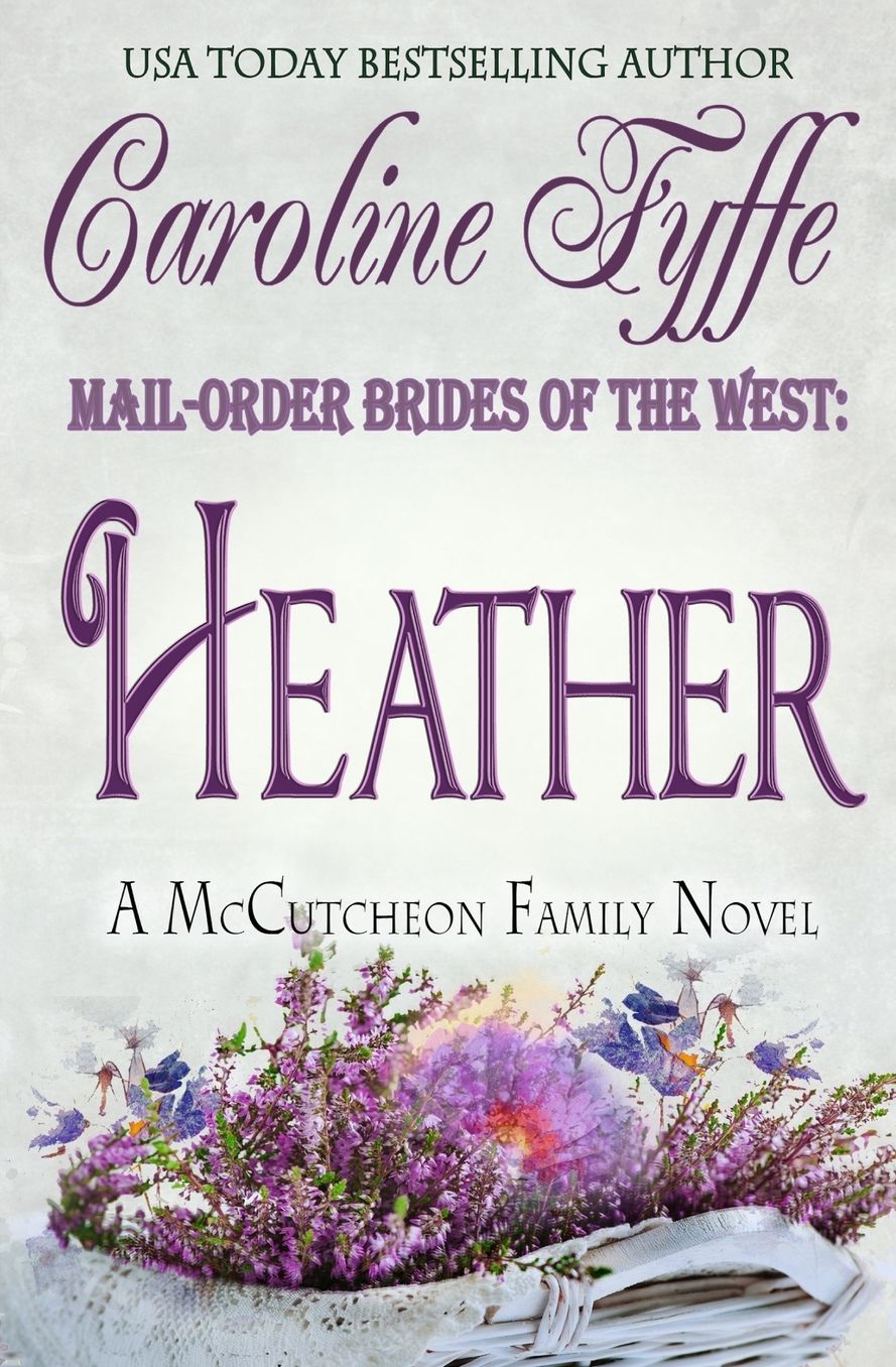 Mail-Order Brides of the West: Heather - The McCutcheon Family Series, Book Four