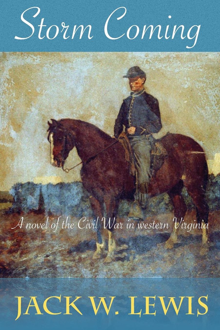 Storm Coming: A novel of the Civil War in western Virginia (Children of the Storm Book 1)