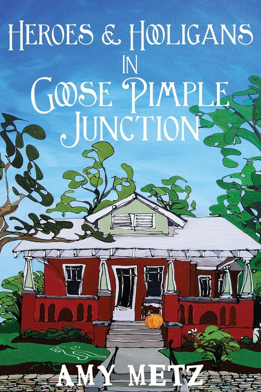 Heroes & Hooligans in Goose Pimple Junction