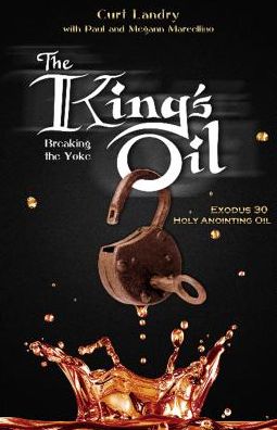 The King's Oil: Breaking the Yoke - Exodus 30 Holy Anointing Oil