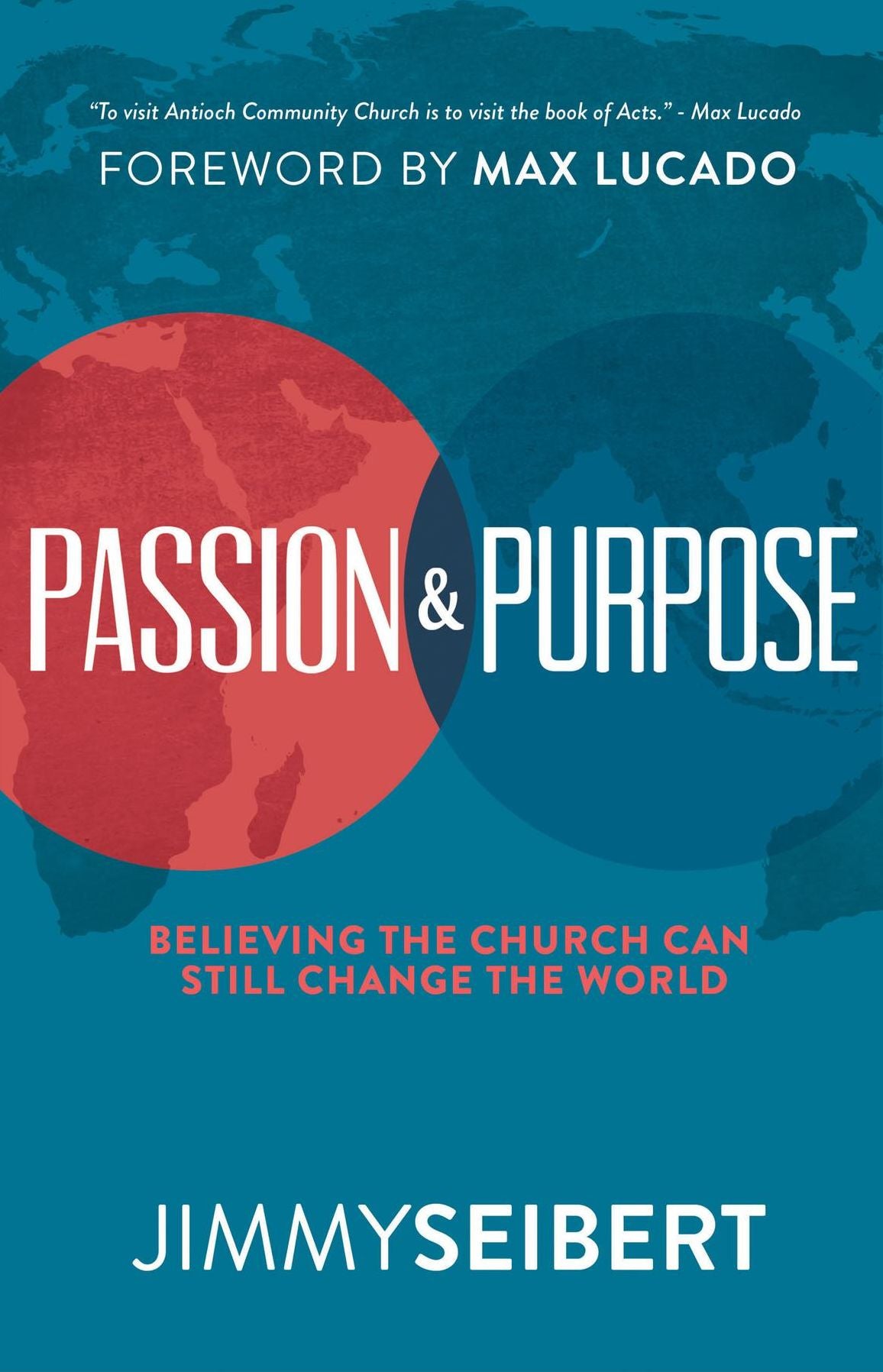 Passion & Purpose: Believing the Church Can Still Change the World