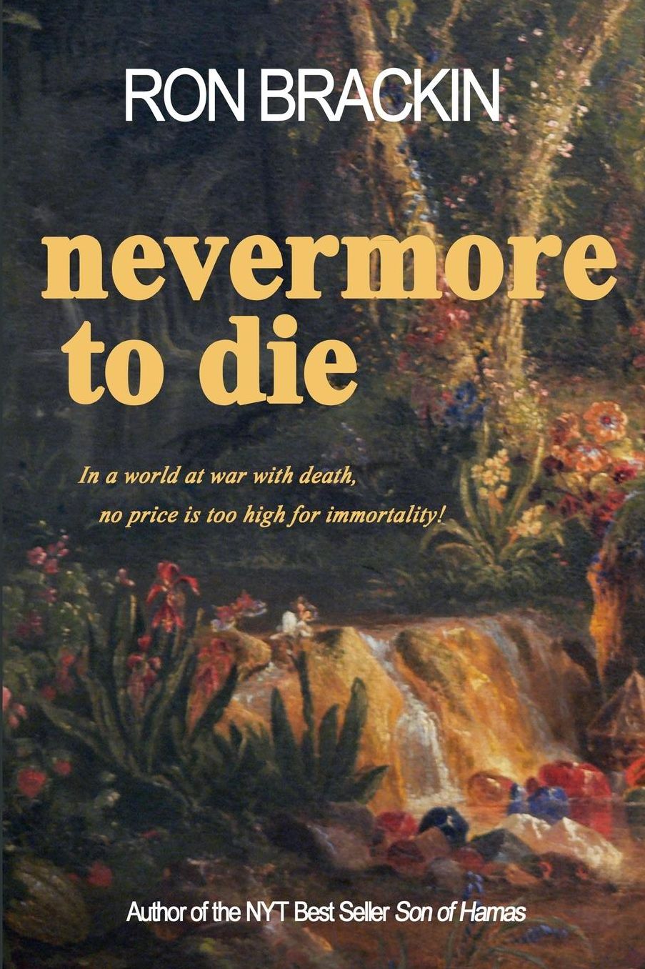 Nevermore to Die: In a world at war with death, no price is too high to pay for immortality!