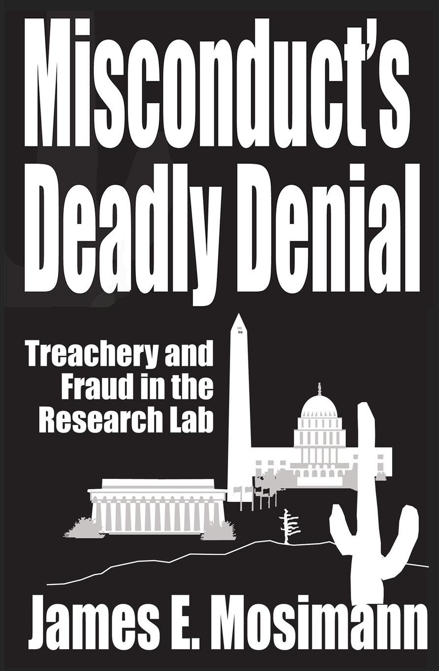 Misconduct's Deadly Denial: Treachery and Fraud in the Research Lab