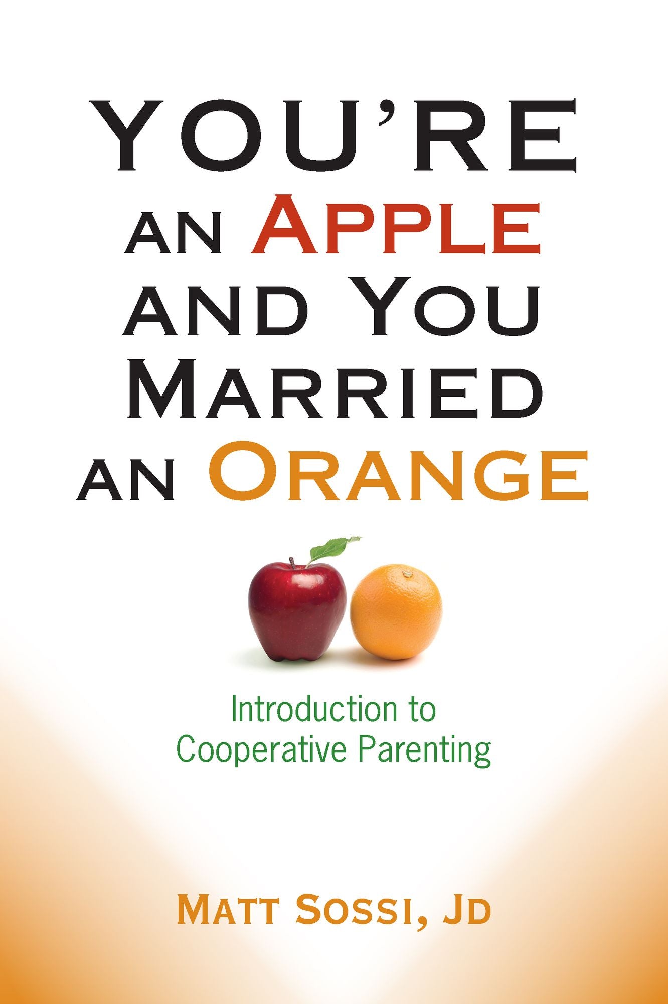 You're an Apple and You Married an Orange