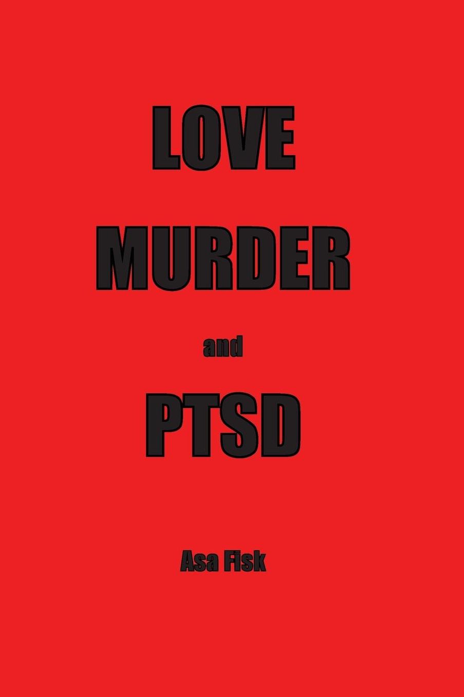 LOVE MURDER and PTSD