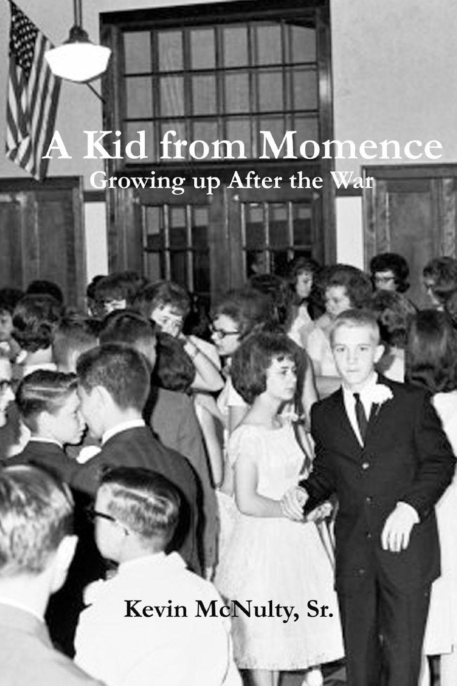 A Kid from Momence: Growing up after the War