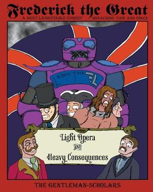 Frederick the Great: Light Opera and Heavy Consequences