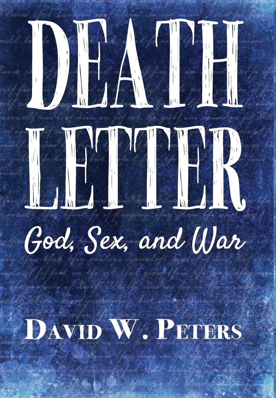 Death Letter: God, Sex, and War