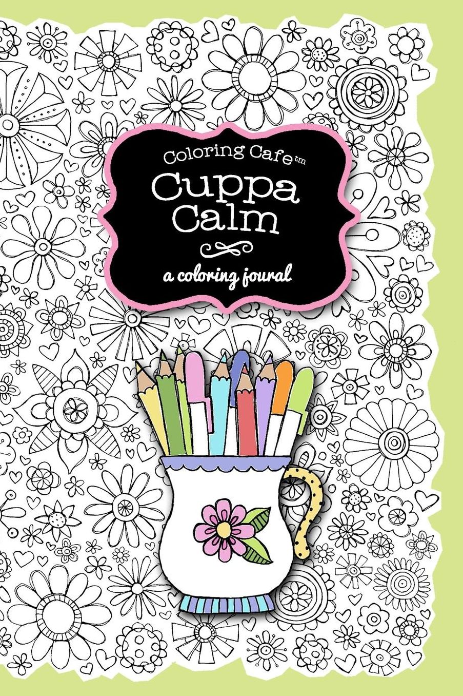 Coloring Cafe-Cuppa Calm Coloring Journal: A Coloring Journal