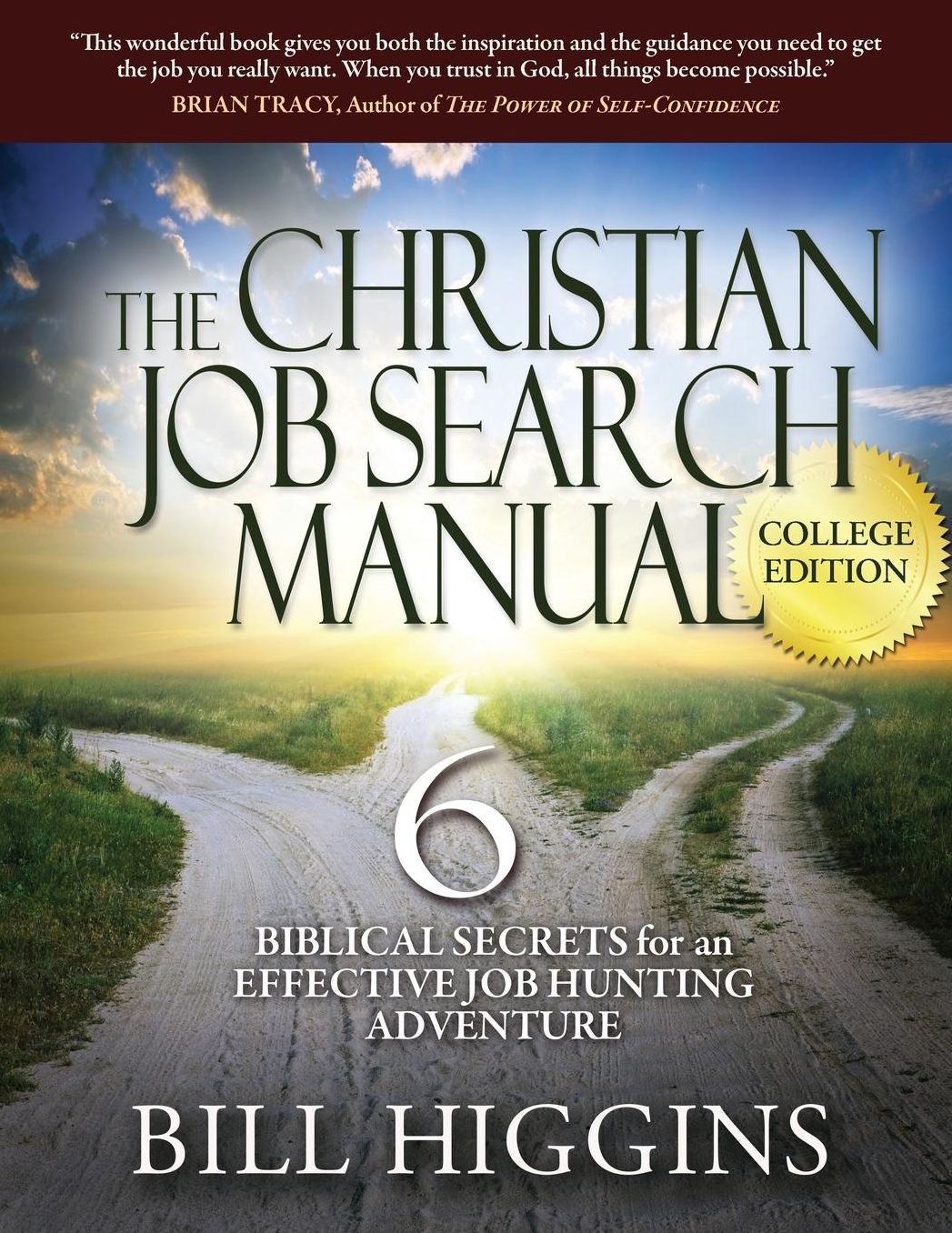 The Christian Job Search Manual: College Edition; 6 Biblical Secrets for an Effective Job Hunting Adventure