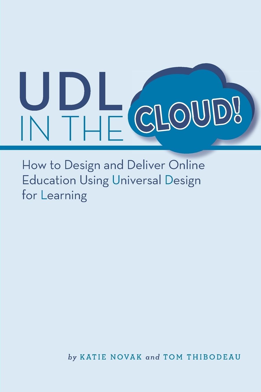 Udl in the Cloud!: How to Design and Deliver Online Education Using Universal Design for Learning