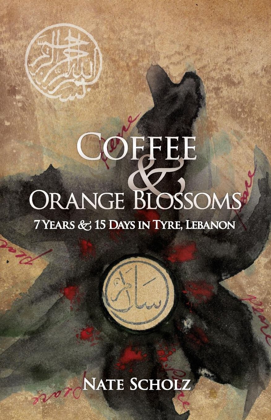 Coffee & Orange Blossoms: 7 Years & 15 Days in Tyre, Lebanon