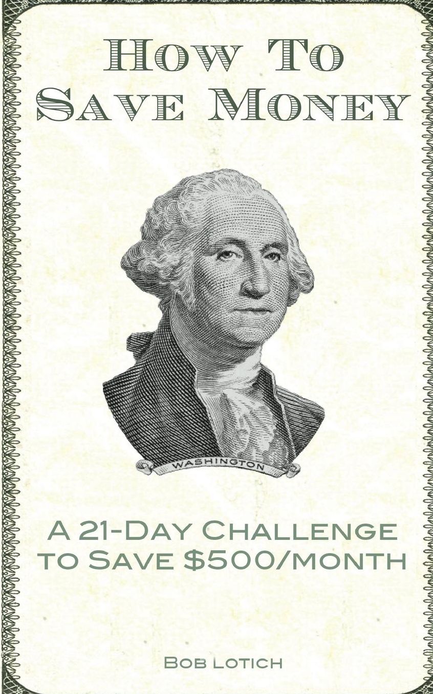 How To Save Money: A 21-Day Challenge To Save $500/Month