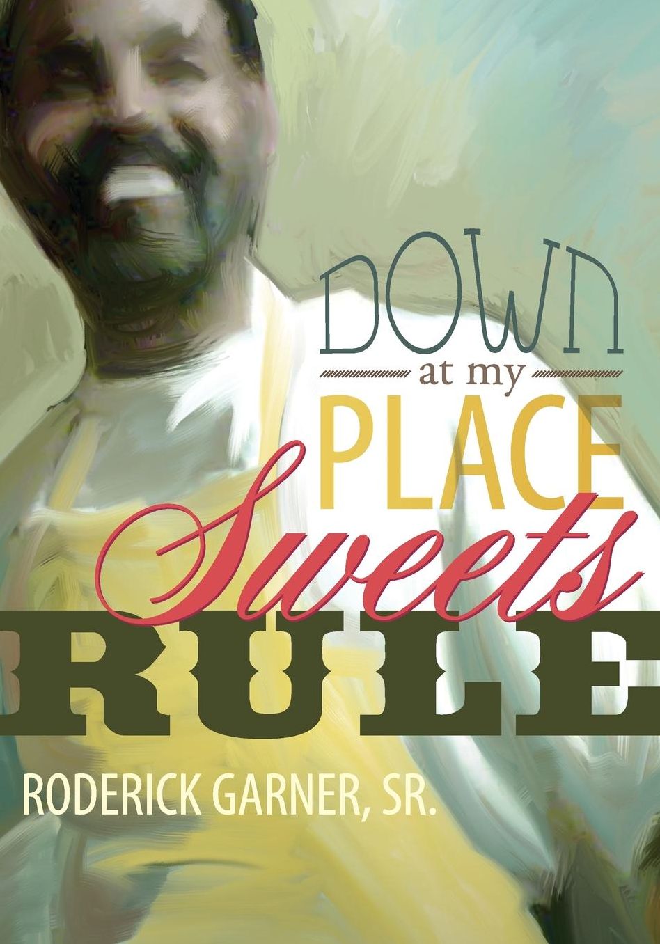 Down at My Place Sweets Rule