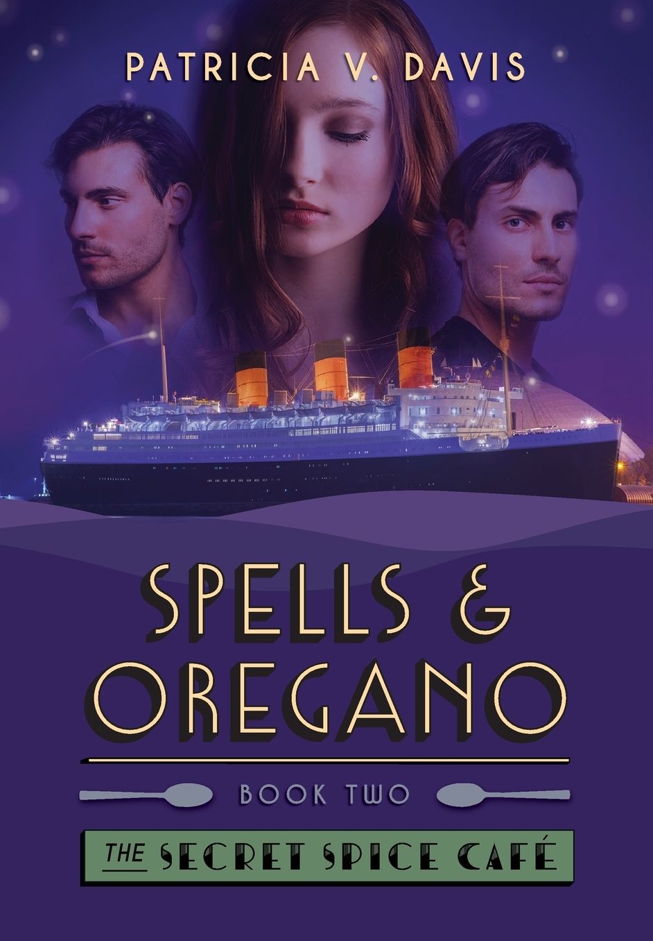 Spells and Oregano: Book II of The Secret Spice Cafe Trilogy