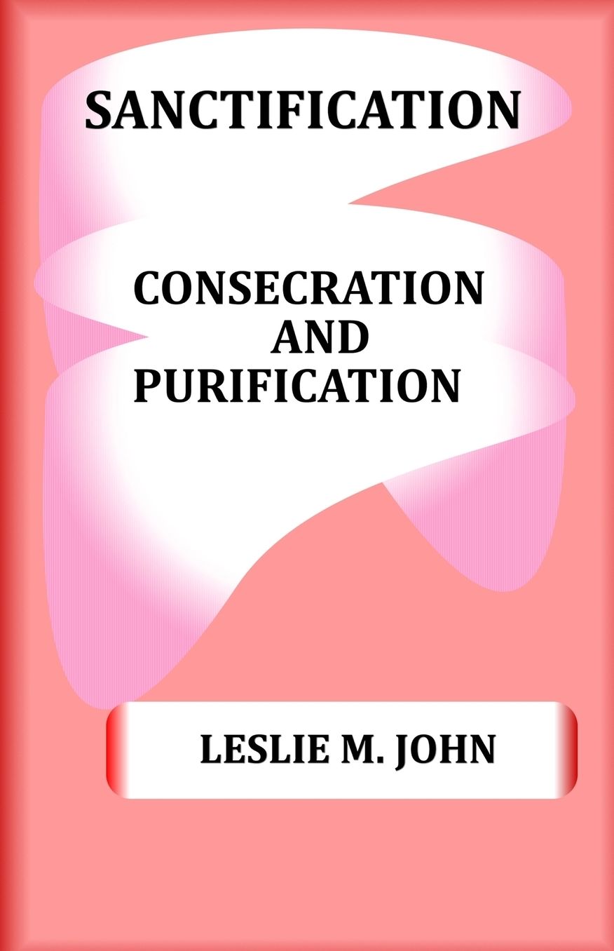 Sanctification: Consecration and Purification