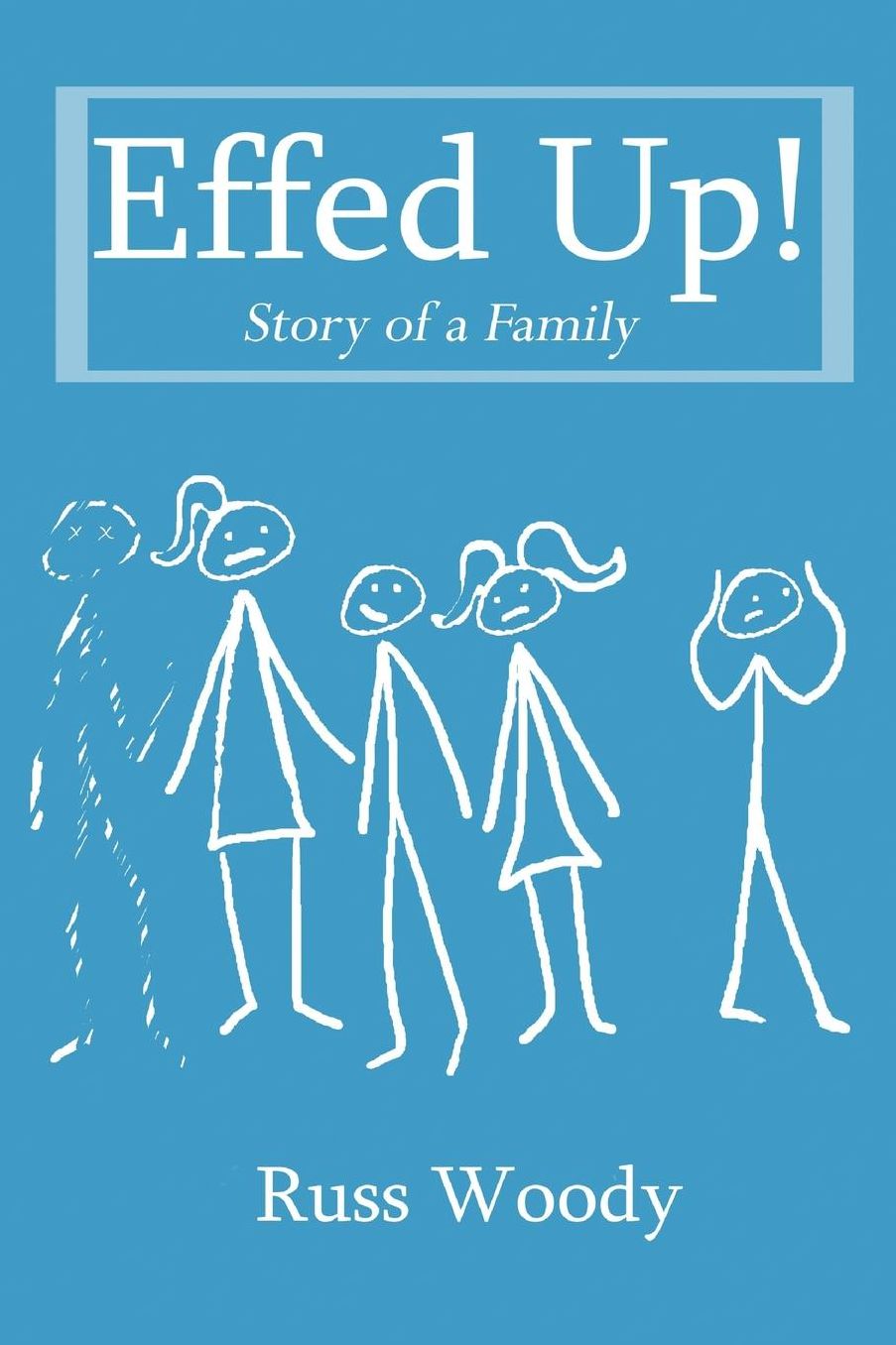 Effed Up!: Story of a Family
