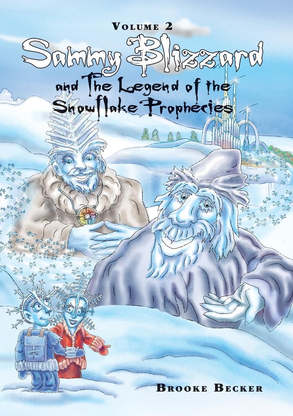 Sammy Blizzard and the Legend of the Snowflake Prophecies Vol.2