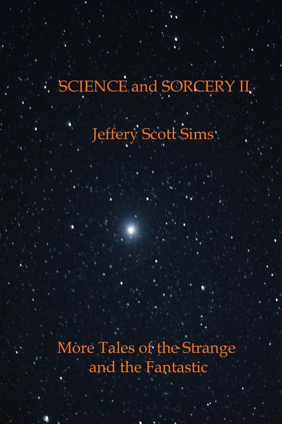Science and Sorcery II: More Tales of the Fantastic and the Strange