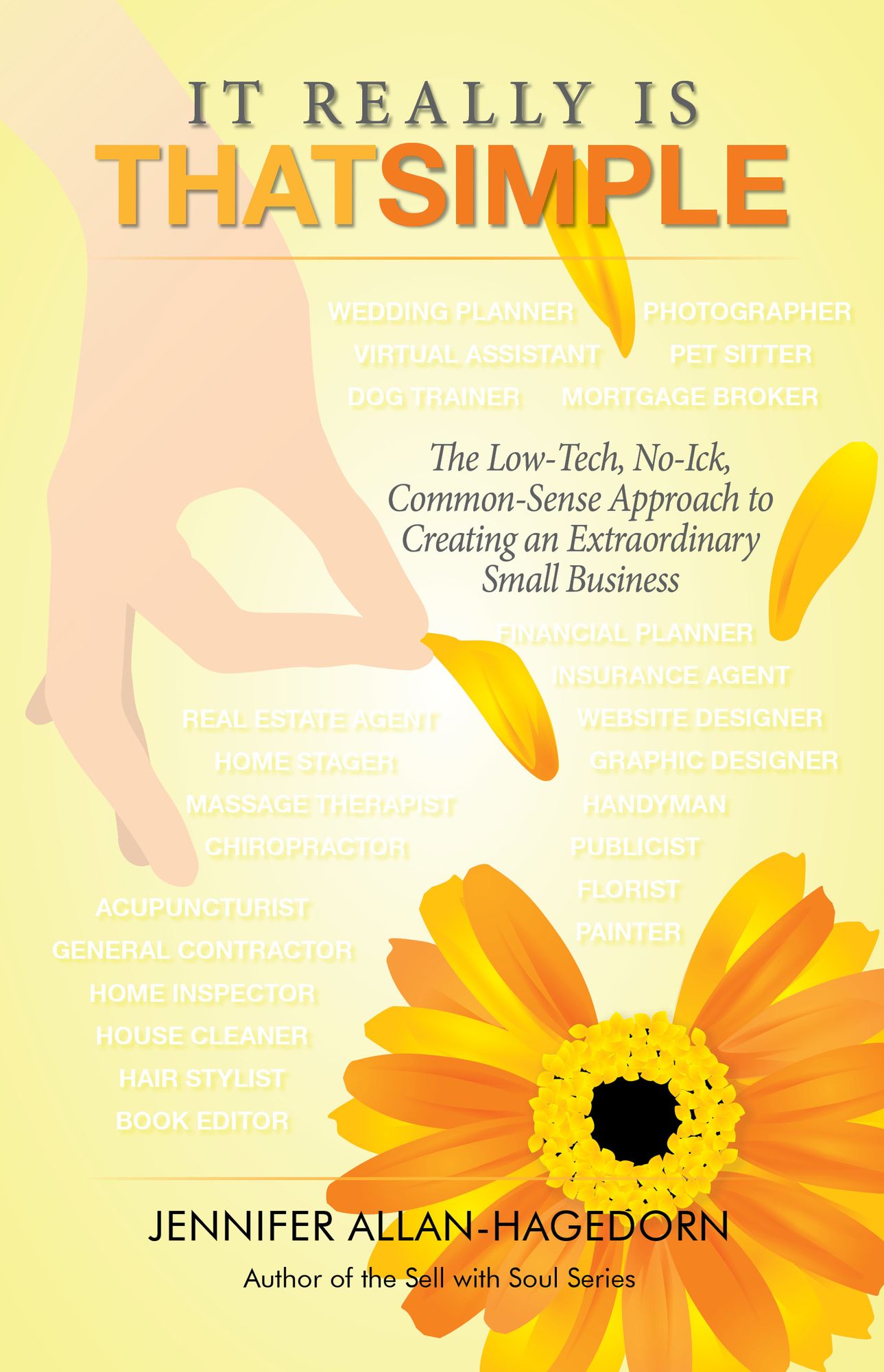 It Really Is That Simple: The Low-Tech, No-Ick, Common-Sense Approach to Creating an Extraordinary Sm