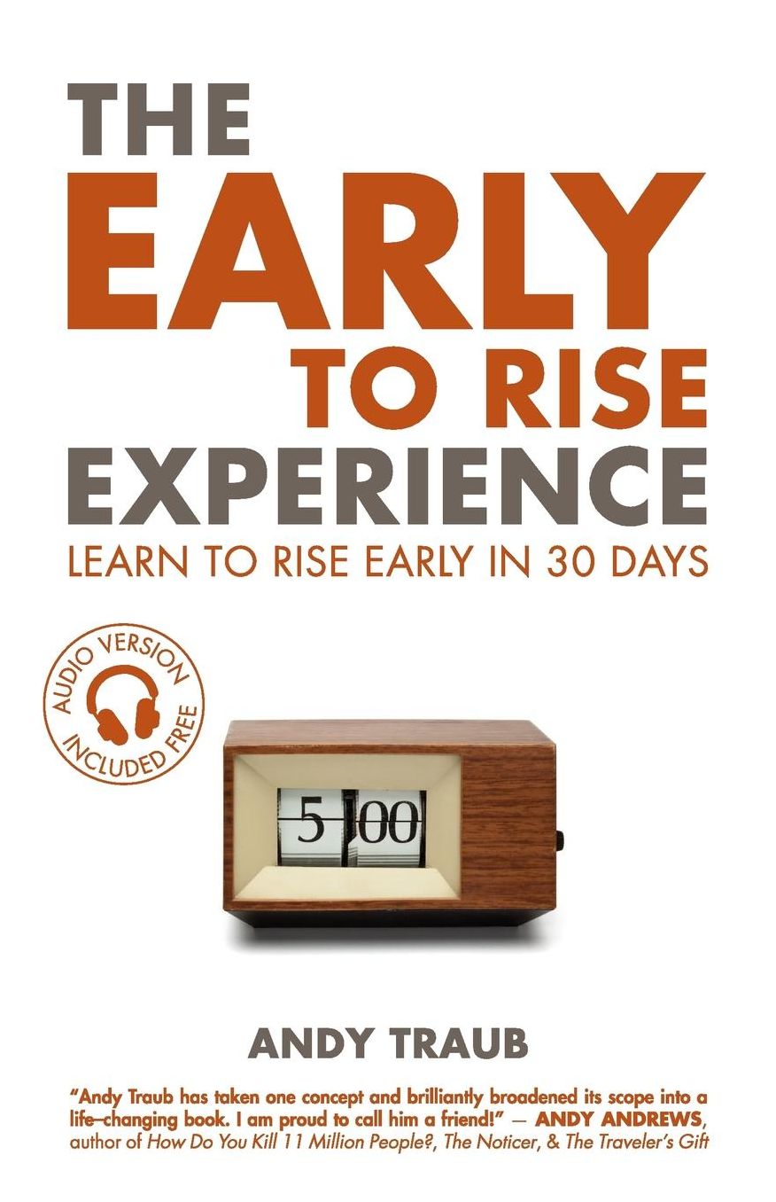 The Early To Rise Experience: Learn To Rise Early in 30 Days