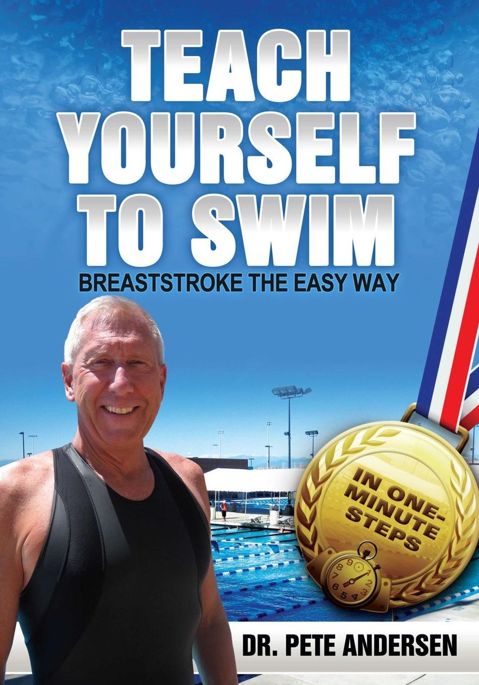 Teach Yourself To Swim Breaststroke The Easy Way: In One Minute Steps
